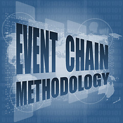 Image showing event chain methodology word on business digital touch screen