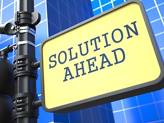 Image showing Solution Ahead - Road Sign. Motivation Slogan.