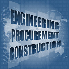 Image showing engineering procurement construction word on business digital touch screen