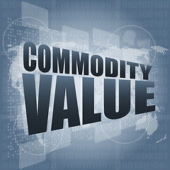 Image showing commodity value word on business digital touch screen