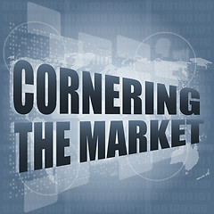 Image showing cornering the market word on business digital touch screen