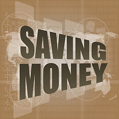 Image showing Money concept: words saving money on digital screen, 3d