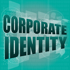 Image showing business concept: words corporate identity on digital screen, 3d