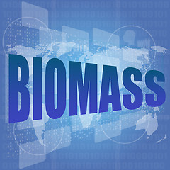 Image showing safety concept: words biomass is a marketing on digital screen