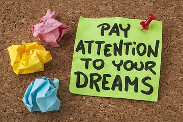 Image showing pay attention to your dreams