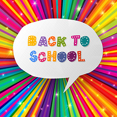 Image showing Back to school words in speech bubble on colorful rays. Vector i
