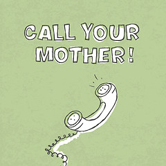 Image showing Call your mother! Poster design, vector, EPS10.