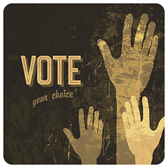 Image showing Voting hands grunge poster. Vector