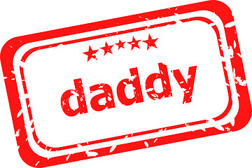 Image showing daddy red rubber stamp over a white background