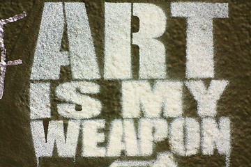 Image showing Art is my weapon