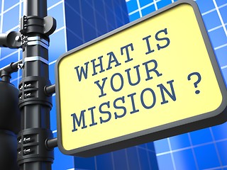 Image showing What is Your Mission ?