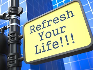 Image showing Business Concept. Refresh Your Life Roadsign.