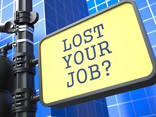 Image showing Business Concept. Lost Your Job? Roadsign.