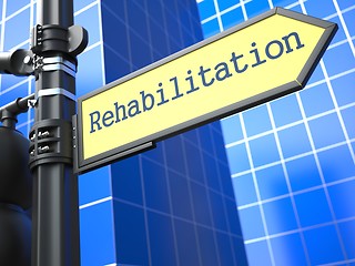 Image showing Rehabilitation Roadsign. Medical Concept.