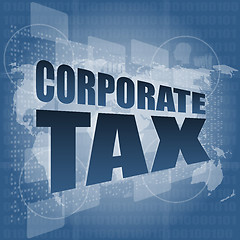 Image showing corporate tax word on business digital screen