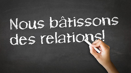 Image showing We Build Relationships (In French)