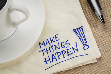 Image showing Make things happen