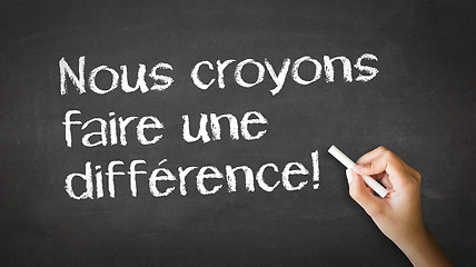 Image showing We believe in making a difference (In French)