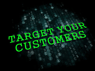 Image showing Target Your Customers. Business Concept.