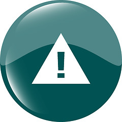 Image showing glossy web button with attention warning sign. Rounded icon