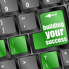 Image showing building your success button on computer keyboard key
