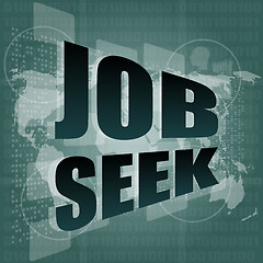 Image showing job seek word on touch screen, modern virtual technology background