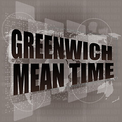 Image showing greenwich mean time word on digital touch screen