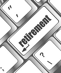 Image showing retirement for investment concept with a button on computer keyboard