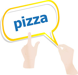 Image showing hands push word pizza on speech bubbles