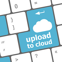 Image showing upload to cloud, computer keyboard for cloud computing