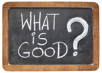 Image showing what is good question