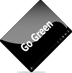 Image showing Video media player for web with go green words