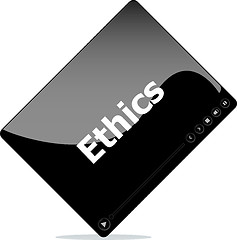 Image showing Video movie media player with ethics word on it