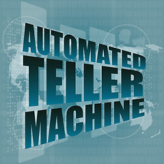 Image showing automated teller machine word on digital touch screen