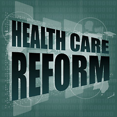 Image showing health care reform word on touch screen, modern virtual technology background