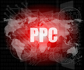 Image showing ppc words on digital touch screen interface - business concept