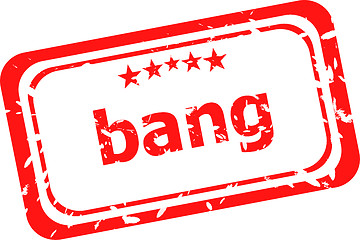 Image showing bang word on red rubber grunge stamp