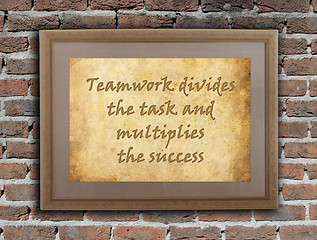 Image showing Teamwork divides the task and multiplies the success