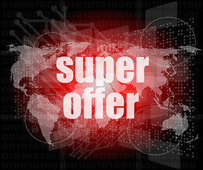 Image showing Marketing concept: words super offer on digital screen