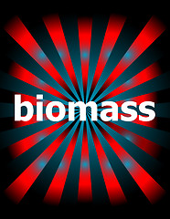 Image showing biomass word with motion rays on background