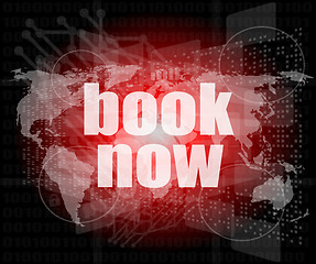 Image showing Marketing concept: words book now on digital screen