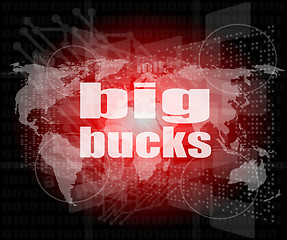 Image showing big bucks words on digital touch screen