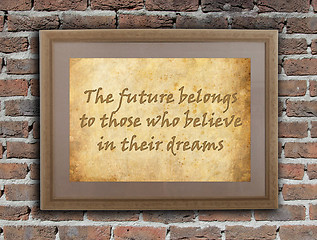 Image showing The future belong to those who believe in their dreams