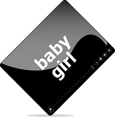 Image showing Video movie media player with baby girl word on it