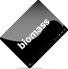 Image showing Video player for web, biomass word on it