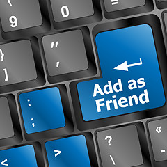 Image showing Social media or social network concept: Keyboard with Add As Friend button
