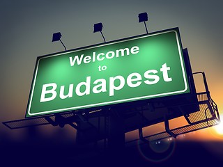 Image showing Billboard Welcome to Budapest at Sunrise.
