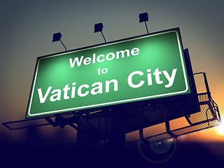 Image showing Billboard Welcome to Vatican City at Sunrise.