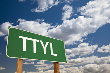 Image showing TTYL Green Road Sign Over Sky