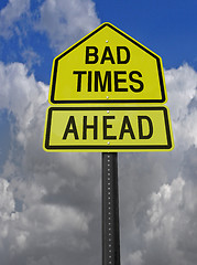 Image showing bad times ahead roadsign